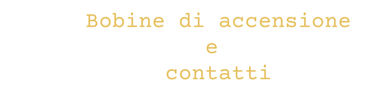 Bobine accensione e contatti