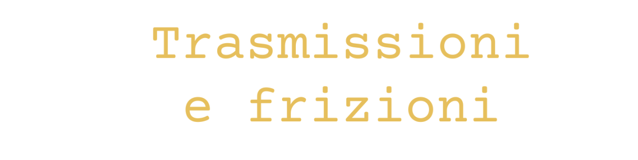 Trasmissioni e frizioni